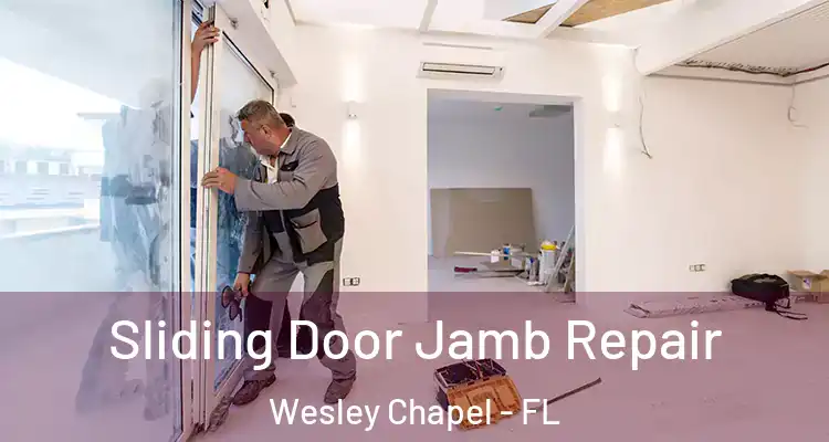Sliding Door Jamb Repair Wesley Chapel - FL